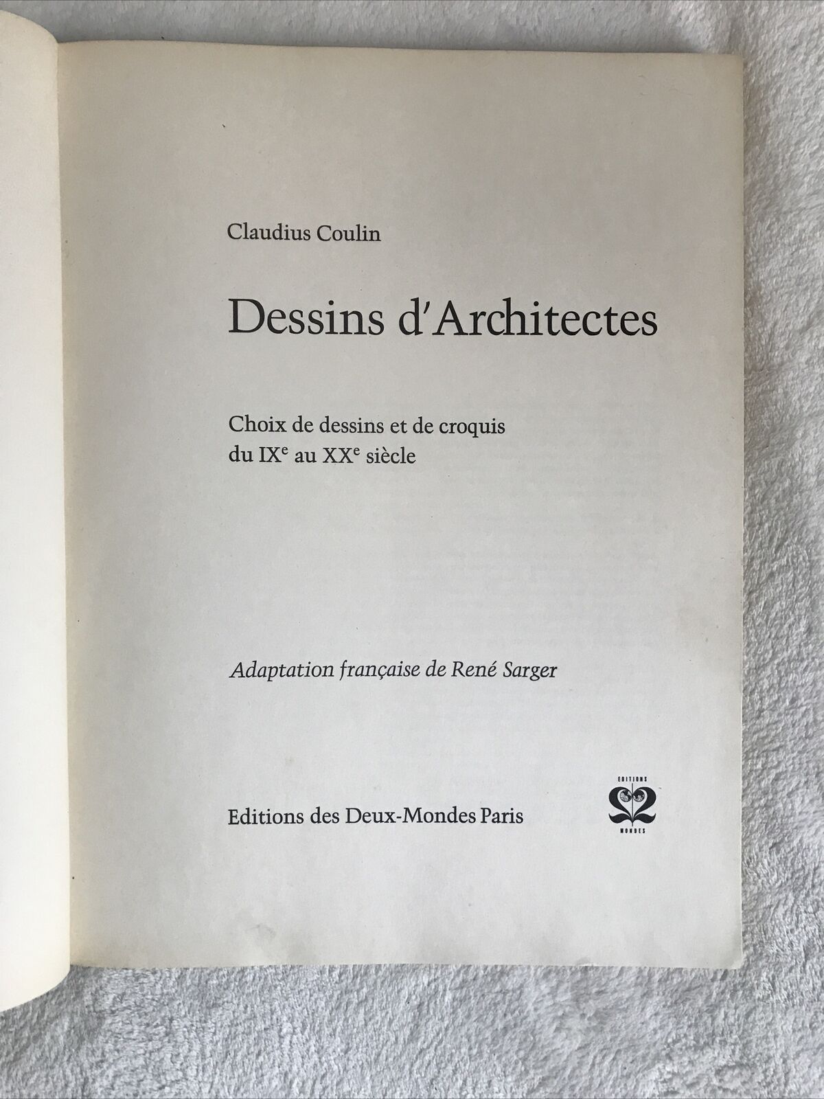 Dessins d'Architectes CLAUDIUS COULIN Editions des Deux Mondes Paris 1962