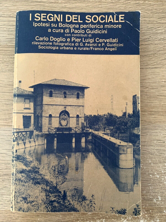 I segni del sociale Ipotesi su Bologna periferica minore di Paolo Guidicini