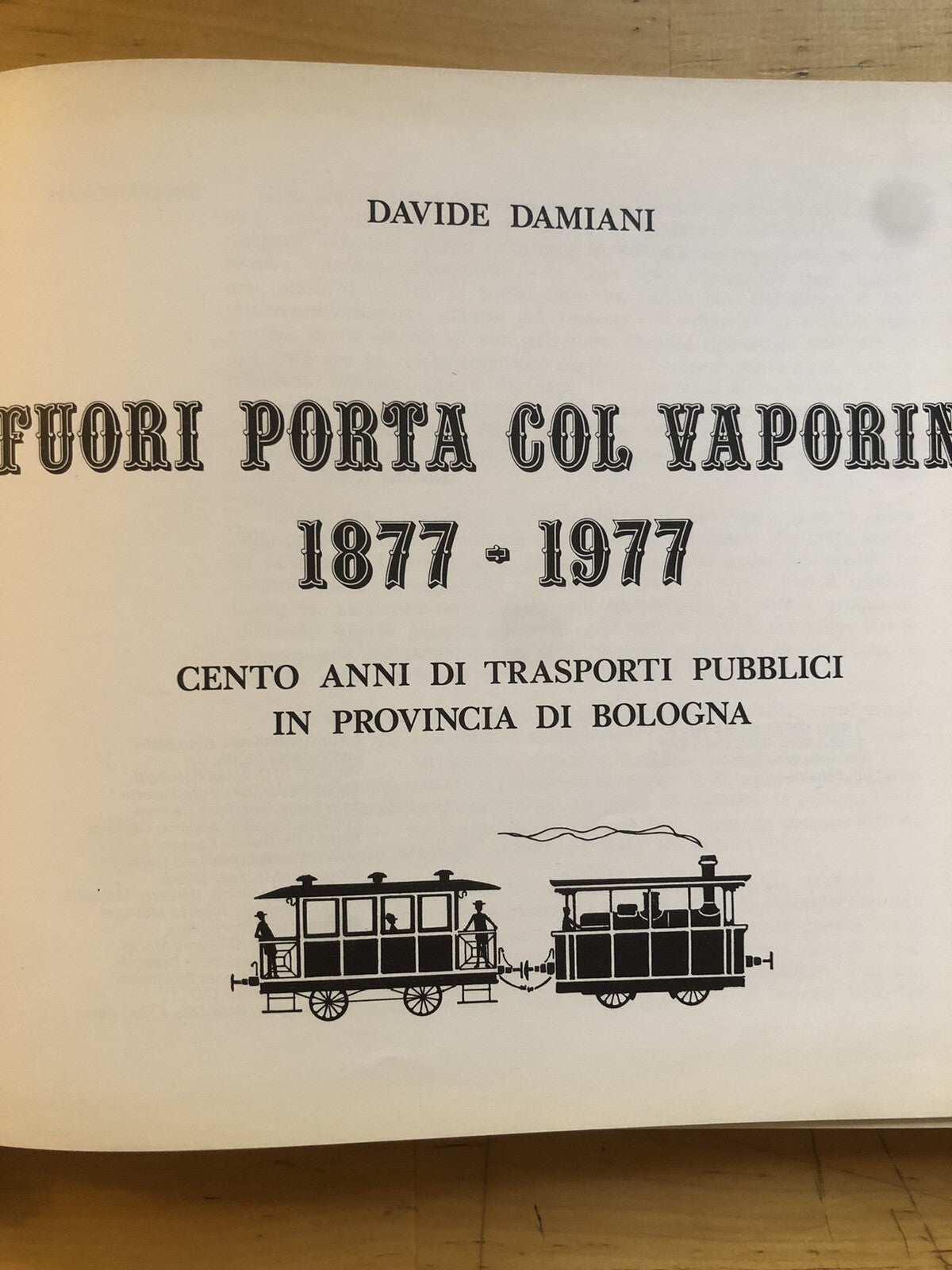 Fuori porta col vaporino Bologna 1877-1977 Davide Damiani