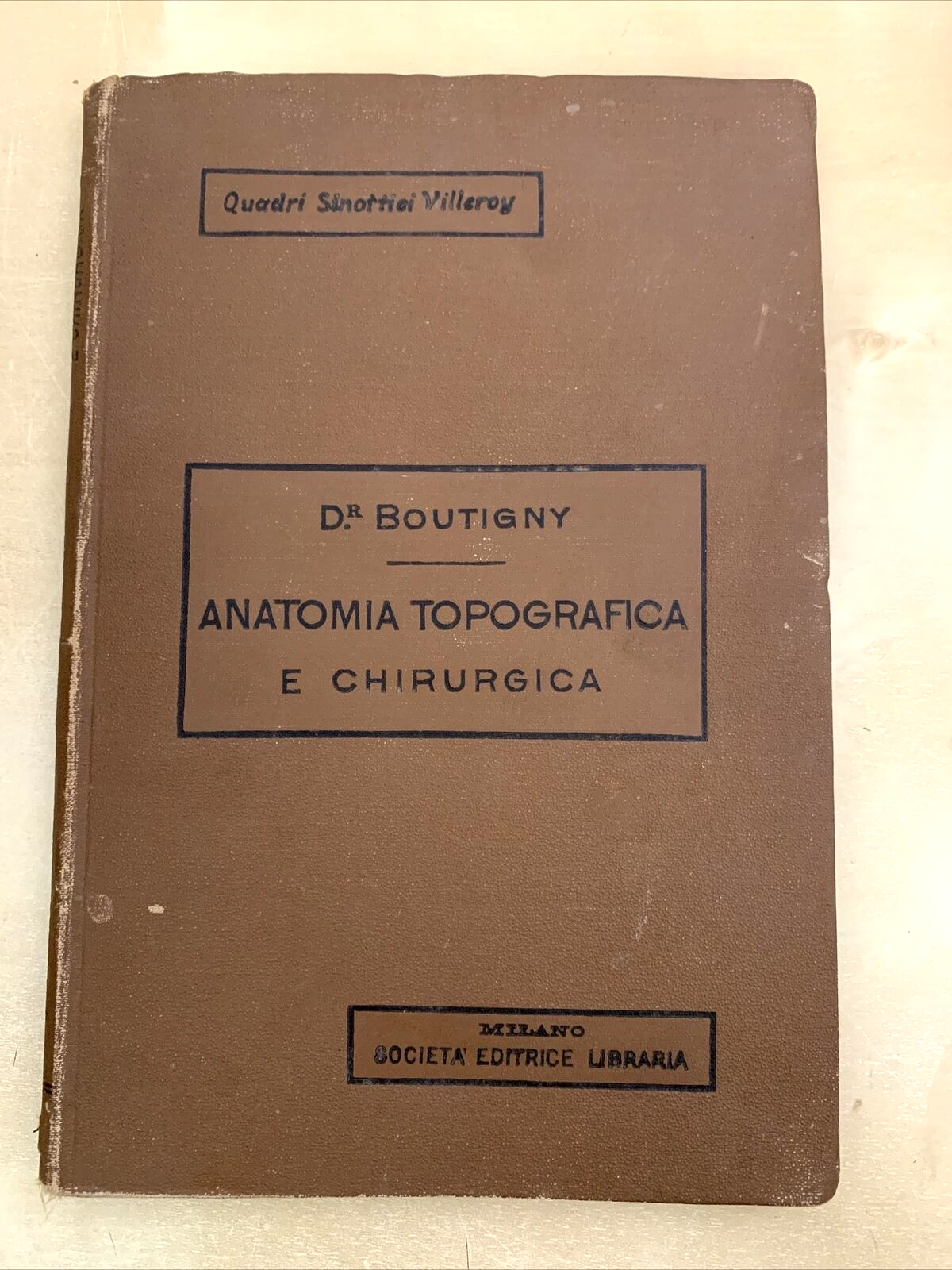 ANATOMIA TOPOGRAFICA E CHIRURGICA - Dr. Boutigny 1901. Soc. Editrice libraria #