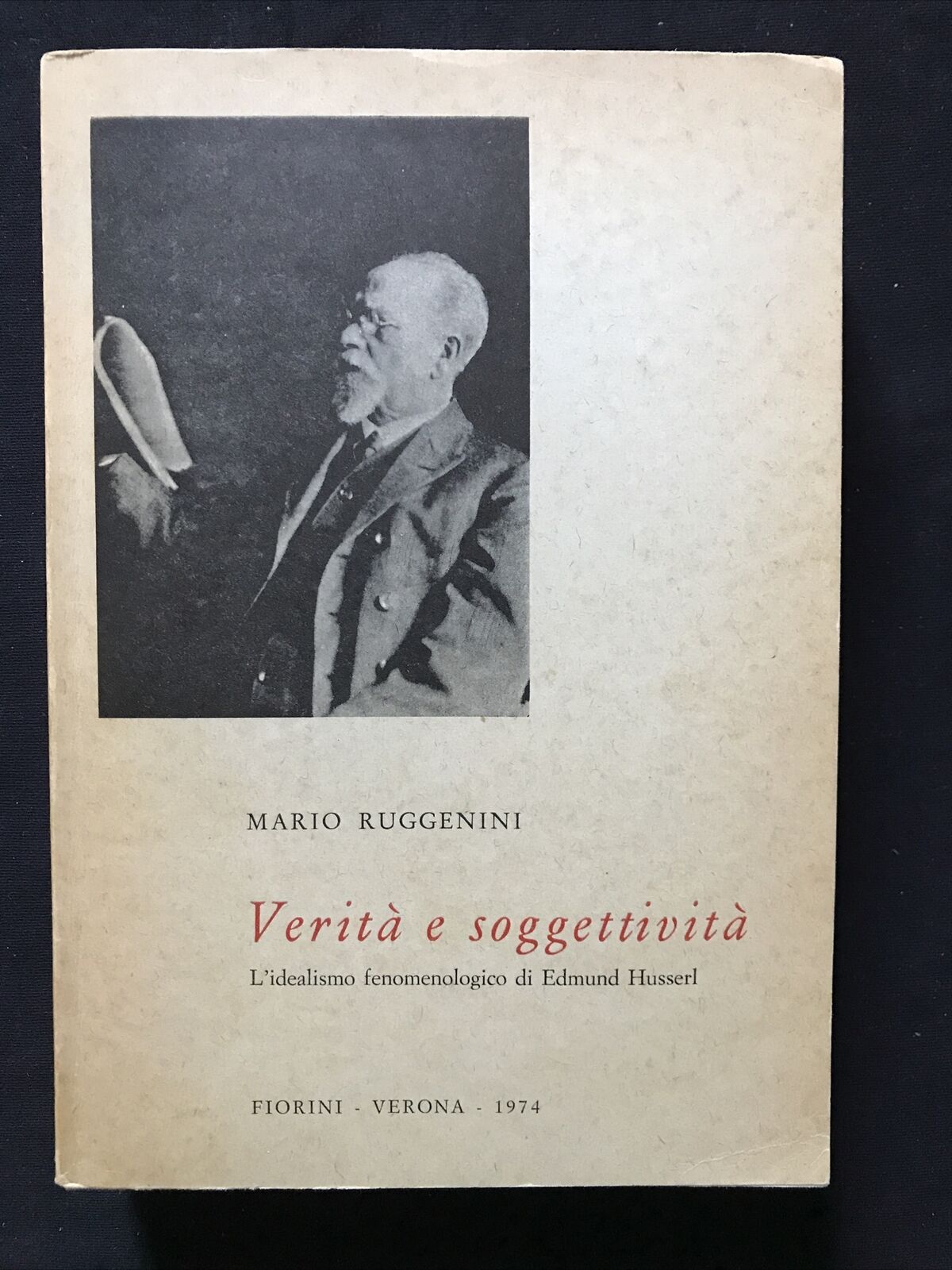 VERITÀ E SOGGETTIVITÀ - Mario Ruggenini, Fiorini editore 1974  **RARO** #