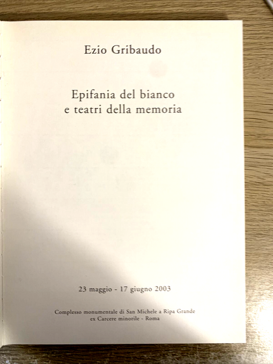 Ezio Gribaudo epifania del bianco E teatri della memoria 2003