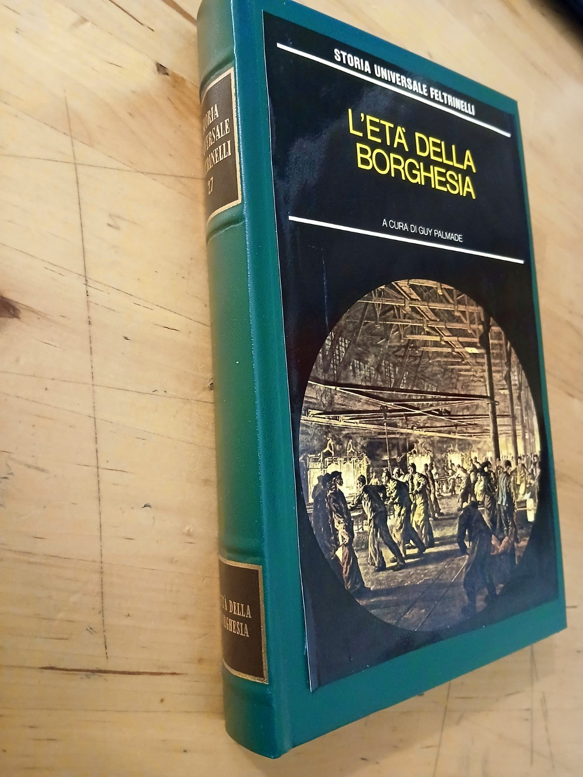 L'età della borghesia - Storia Universale Feltrinelli 27 - Guy Palmade 1975