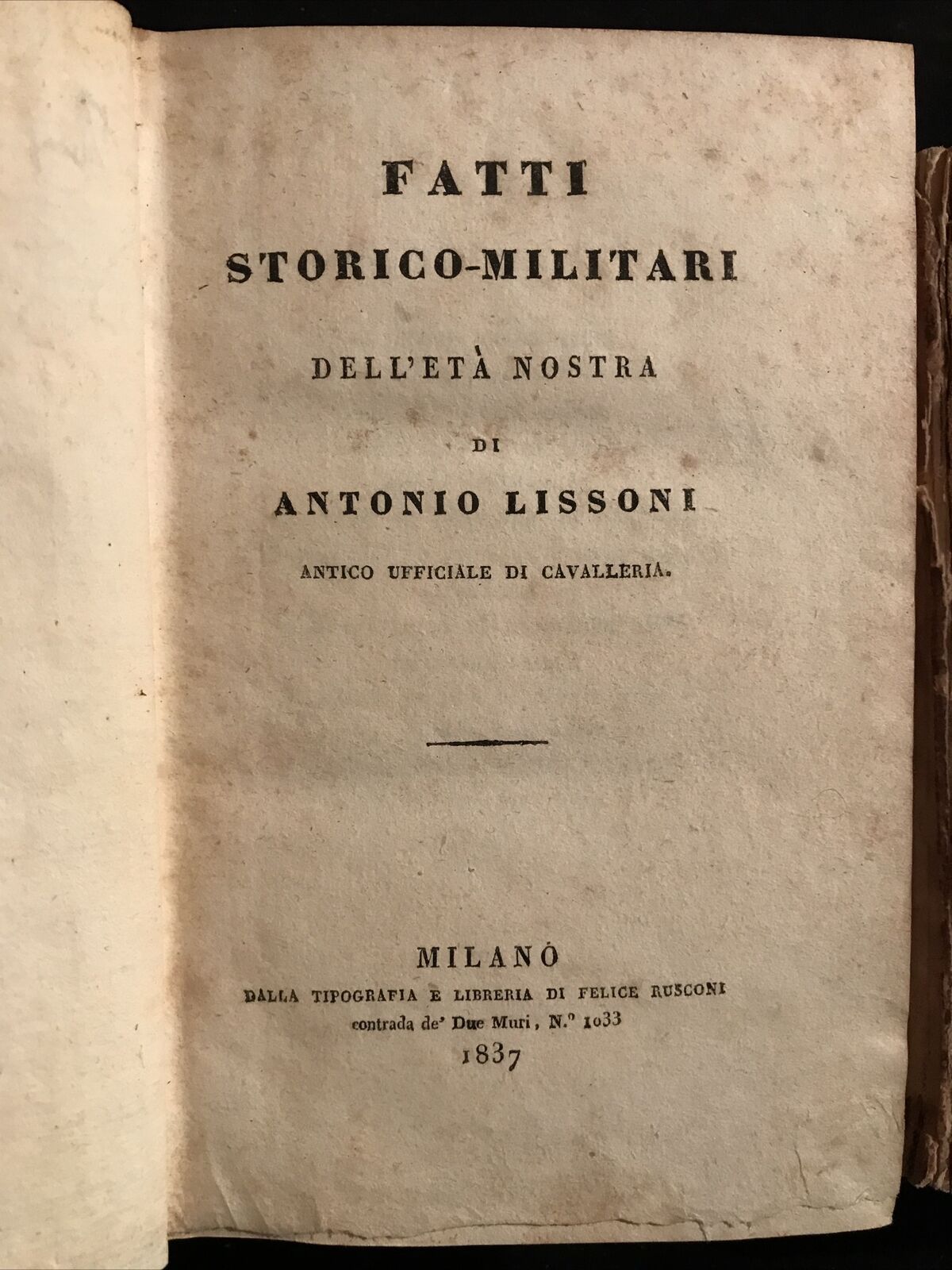 FATTI STORICO-MILITARI dell'età nostra, Antonio Lissoni, 5 vol. 1837-38-39-40-43
