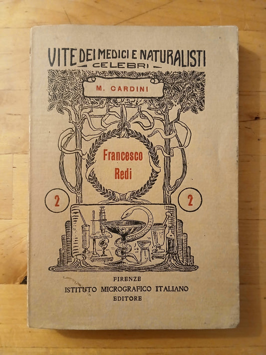 Vite dei medici e naturalisti 2 - M. Cardini, Francesco Redi 1914