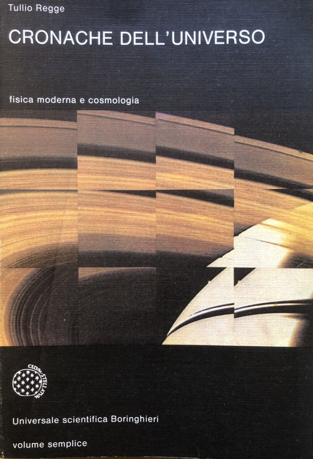 Cronache dell'Universo, fisica moderna e cosmologia - Tullio Regge, Boringhieri