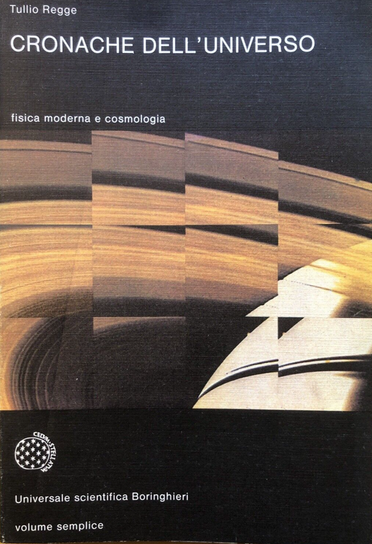Cronache dell'Universo, fisica moderna e cosmologia - Tullio Regge, Boringhieri