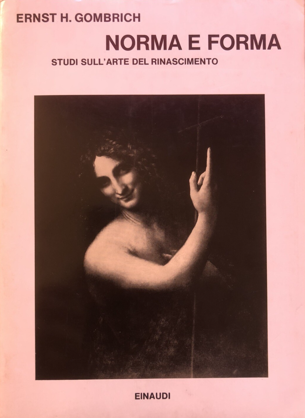 Norma e forma studi sull'arte del rinascimento. Ernst H. Gombrich, Einaudi 1973