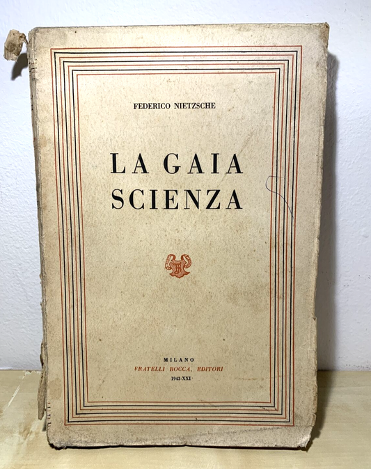 LA GAIA SCIENZA - FEDERICO NIETZSCHE fratelli Bocca editori 1943 #
