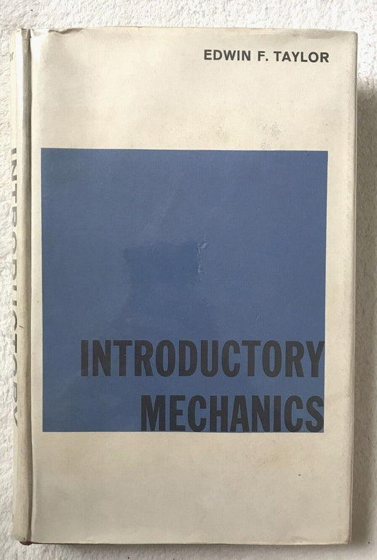INTRODUCTORY MECHANICS Edwin F. Taylor 1963