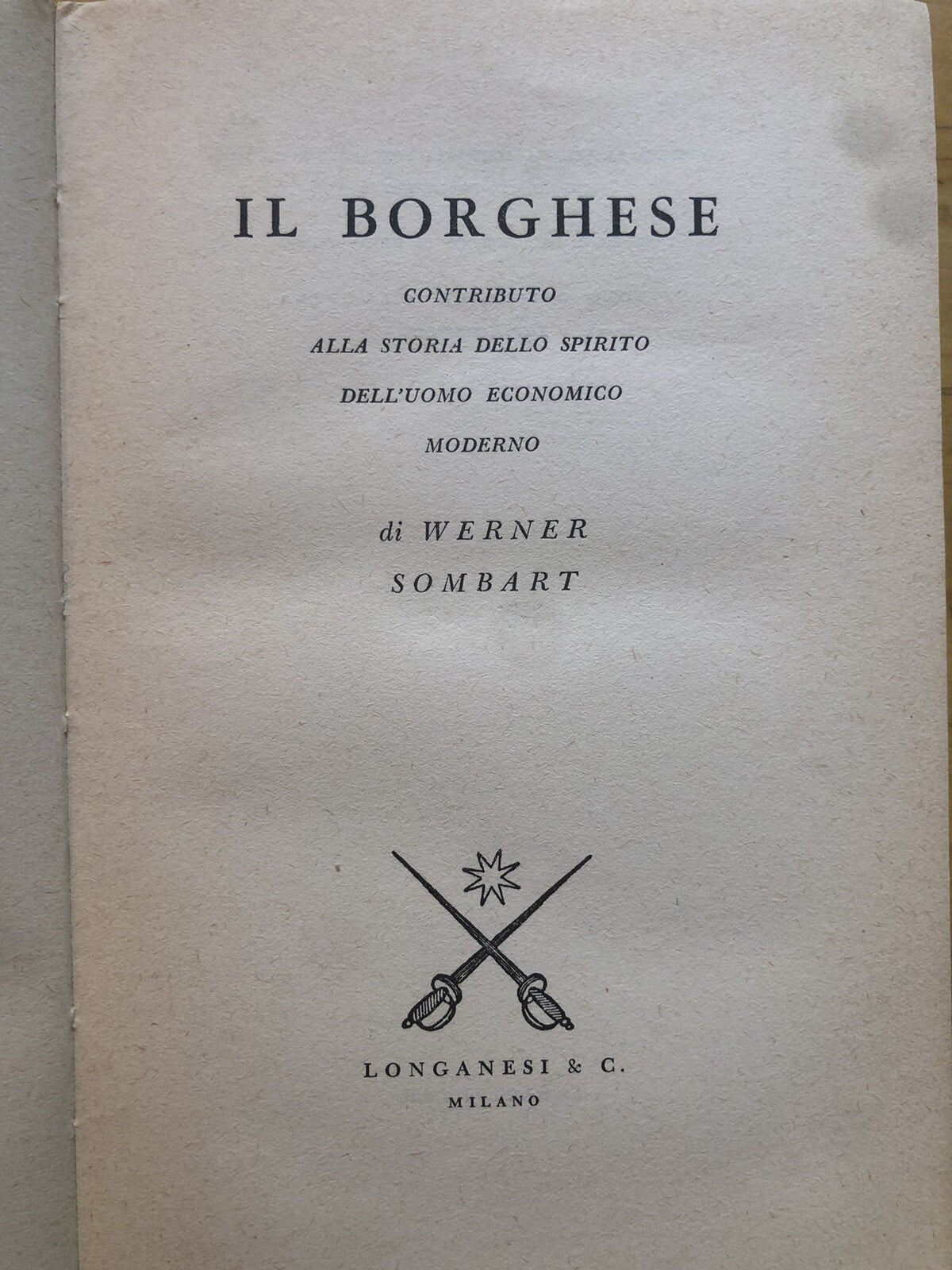 Werner Sombart - Il Borghese, contributo alla storia dello spirito . . Longanesi