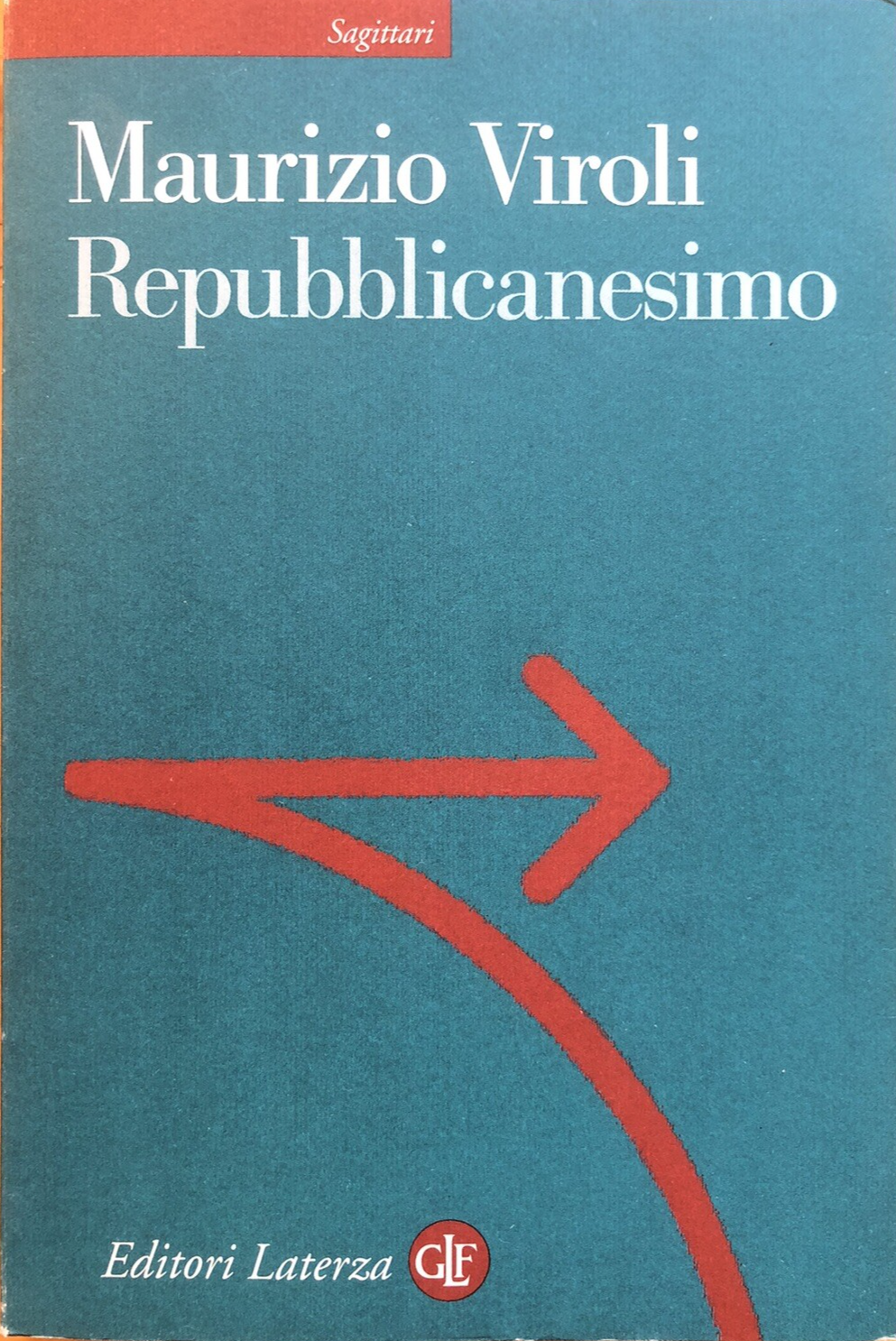Repubblicanesimo - Maurizio Viroli, Laterza Sagittari 1999