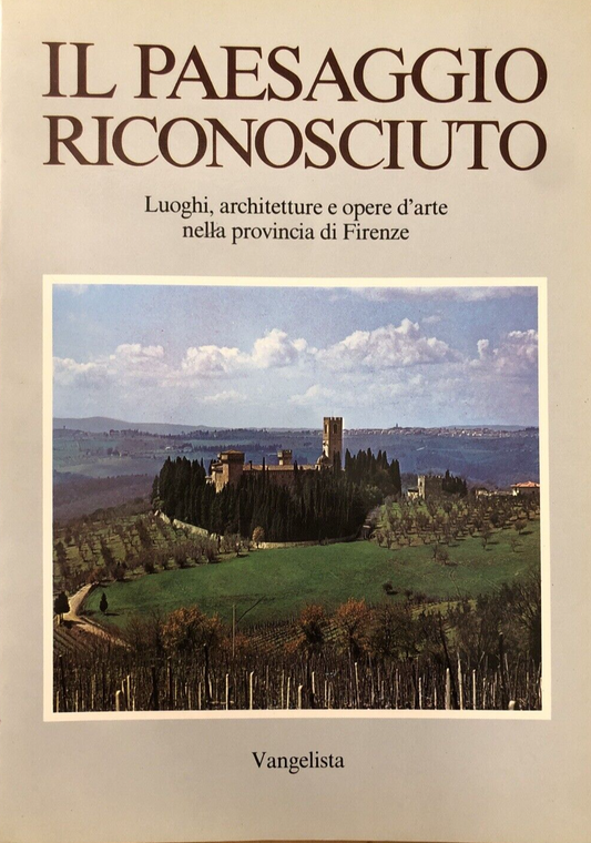 Il paesaggio riconosciuto FIRENZE luoghi architetture opere d'arte -  Vangelista