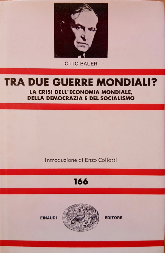 Tra due guerre mondiali - Otto Bauer -  Einaudi 1979