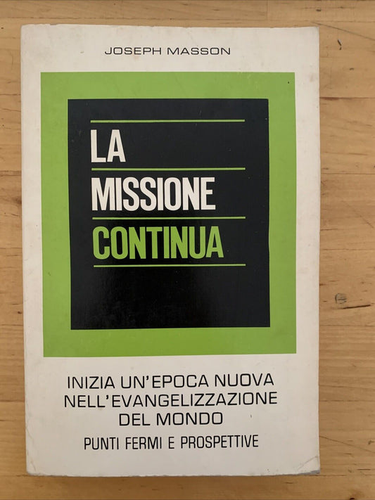 La Missione continua - Joseph Masson. inizia un'epoca di evangelizzazione del mo