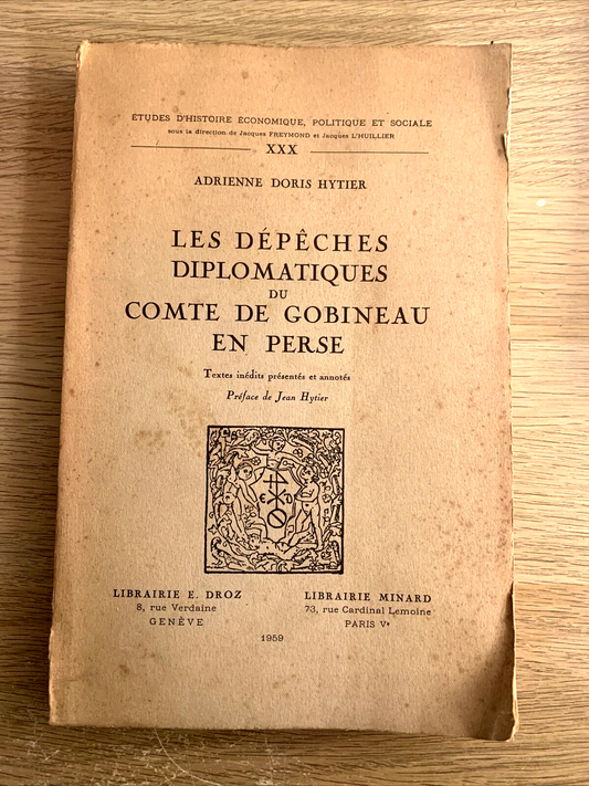LES DÉPÊCHES DIPLOMATIQUE DU COMTE DE GOBINEAU EN PERSE. ADRIENNE DORIS HYTIER