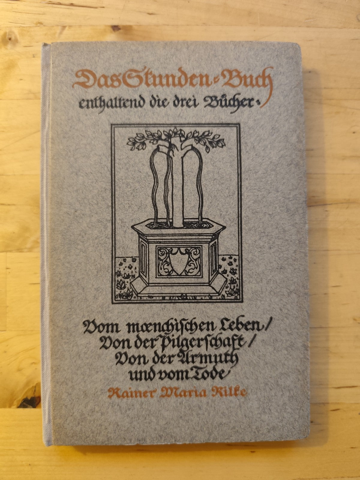 Das Stunden-Buch: enthaltend die drei Bücher, R. Maria Rilke. Insel-Verlag.1922