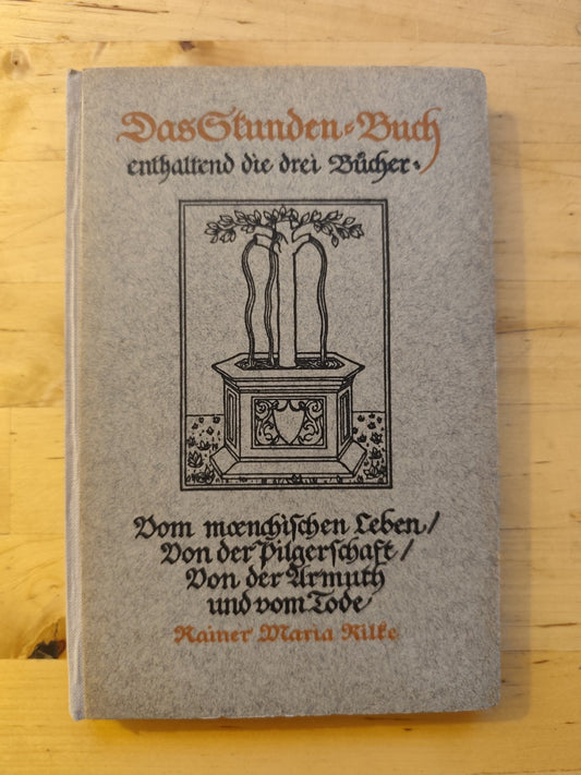Das Stunden-Buch: enthaltend die drei Bücher, R. Maria Rilke. Insel-Verlag.1922