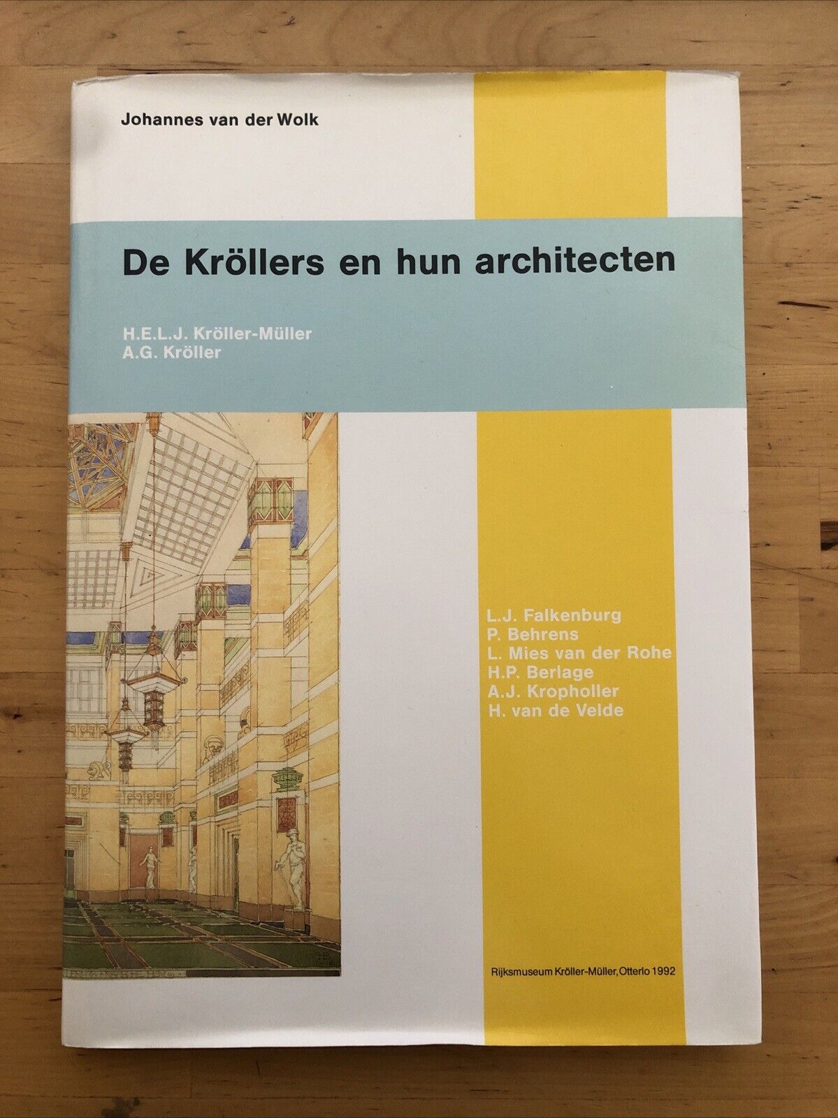 De Kröllers en hun architecten - Johannes van der Wolk 1992