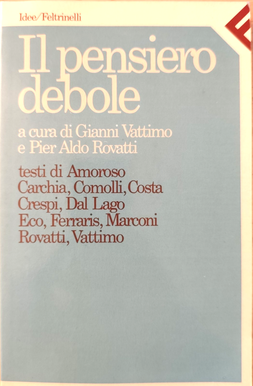 Il pensiero debole - Gianni Vattimo, Rovatti, Feltrinelli 1983
