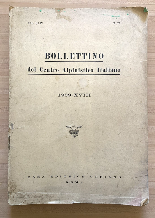 BOLLETTINO DEL CENTRO ALPINISTICO ITALIANO - Ulpiano 1939 - VOL XLIV , N.7