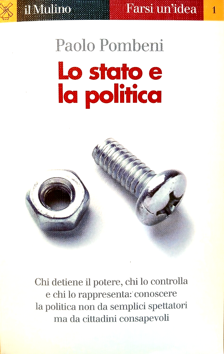 Lo Stato e la politica - Paolo Pombeni - Il Mulino 1997
