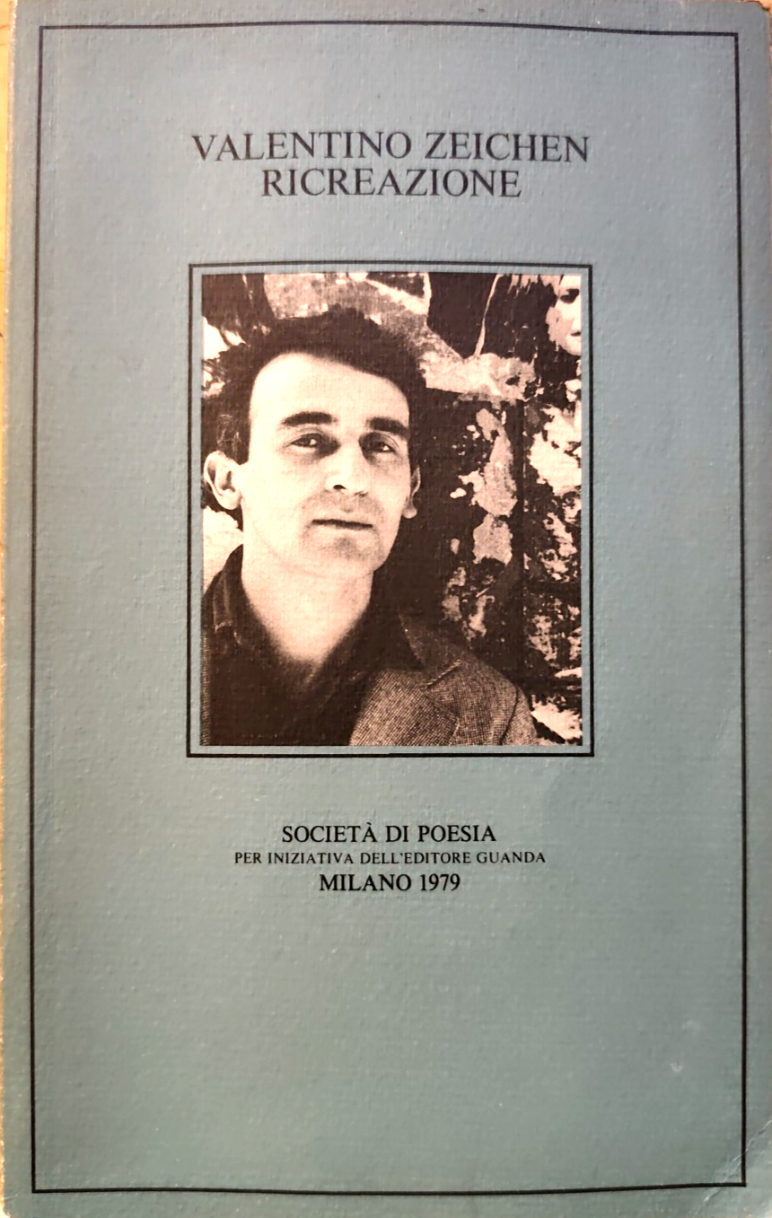 Valentino Zeichen, Ricreazione. Società di poesia Guanda editore 1979
