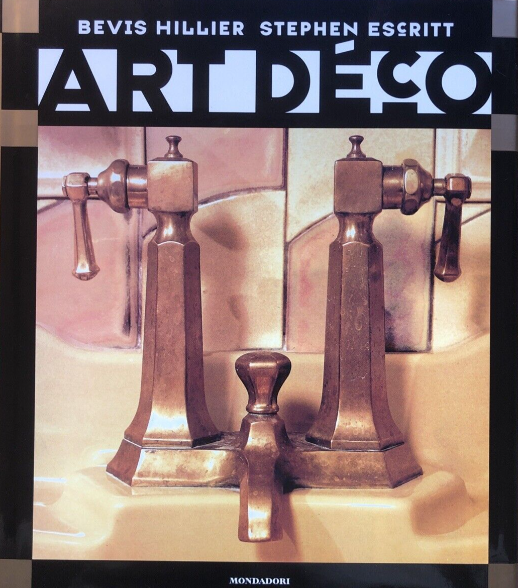 Art Déco, Bevis Hillier - Stephen Escritt, Mondadori 1997