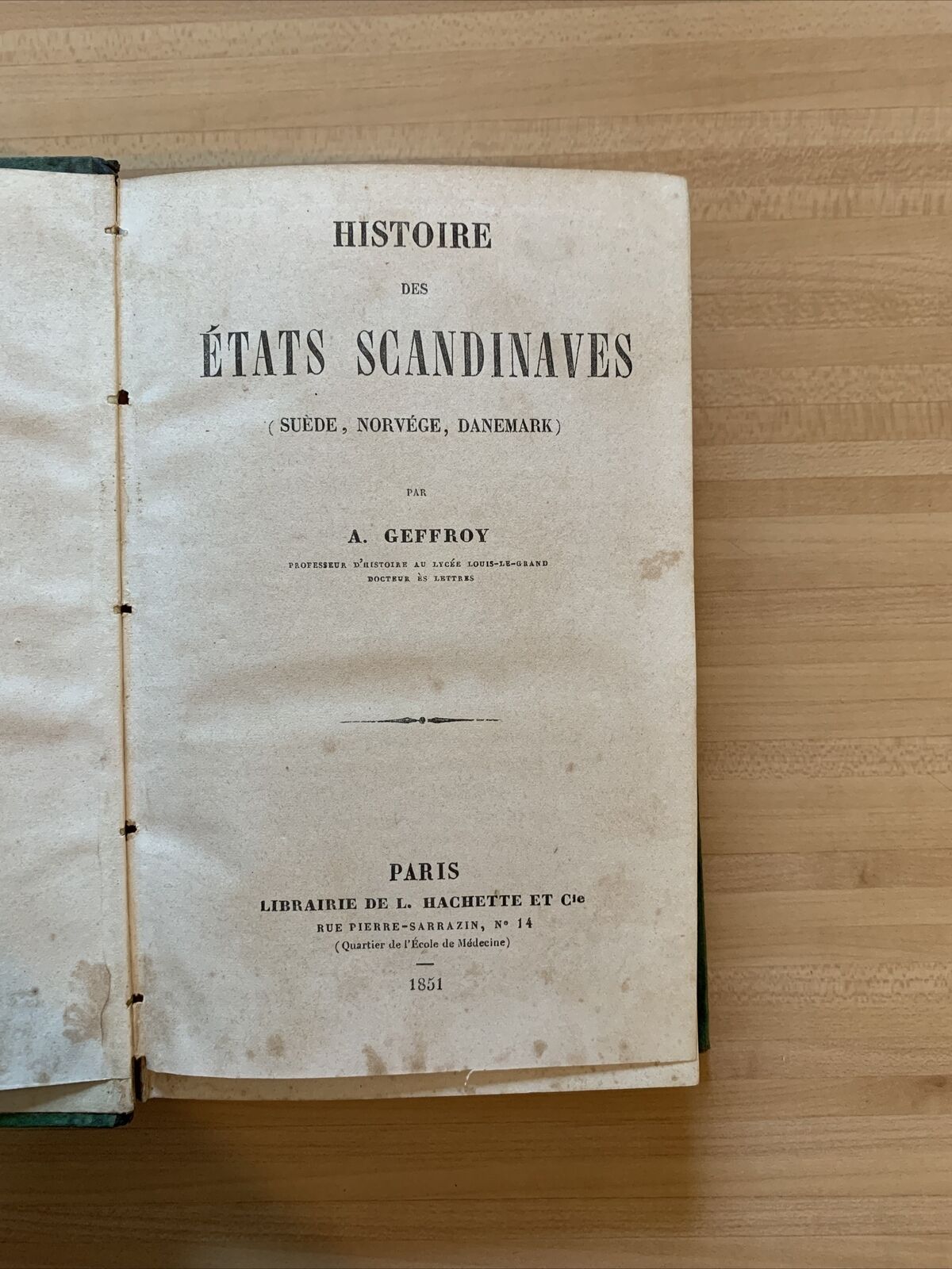 Histoire des États Scandinaves - Suede, Norvége, Dane A. Geffroy. Hachette 1851