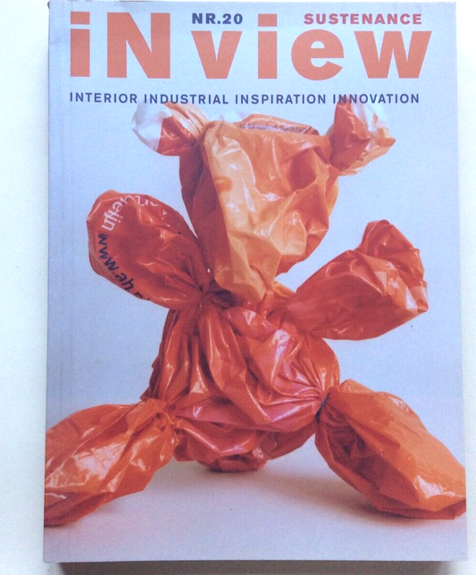 IN VIEW  magazine 20 SUSTENANCE INTERIOR INDUSTRIAL INSPIRATION INNOVATION