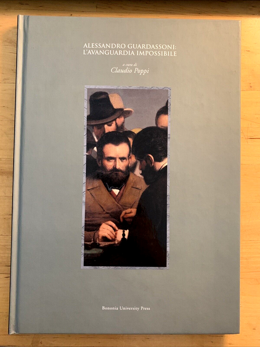 ALESSANDRO GUARDASSONI - L'AVANGUARDIA IMPOSSIBILE, CLAUDIO COPPI, BONONIA PRESS
