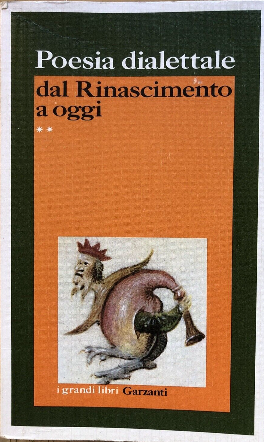 Poesia dialettale dal rinascimento a oggi - Garzanti volume secondo 1991