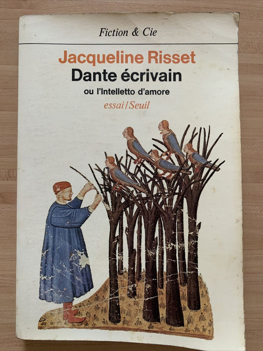 DANTE ECRIVAIN - JACQUELINE RISSET. OU L'INTELLETTO D'AMORE 1982 #