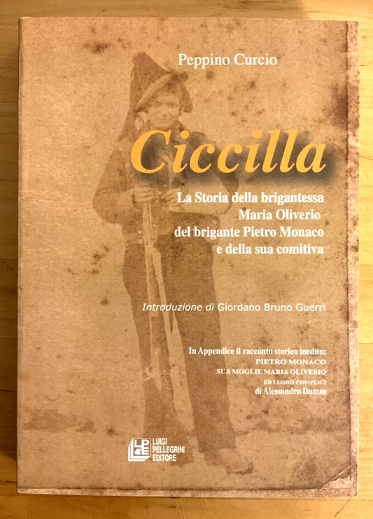 Ciccilla, La storia della Brigantessa Maria Oliverio del brigante Pietro Monaco