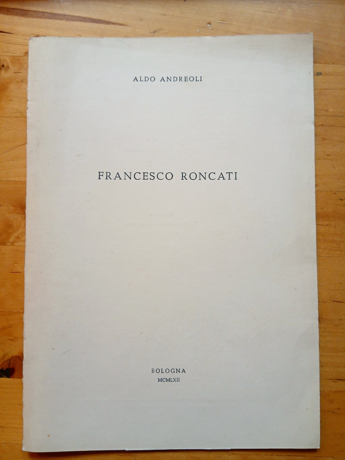 Francesco Roncati - Aldo Andreoli, 1962 estratto da Strenna storica Bolognese