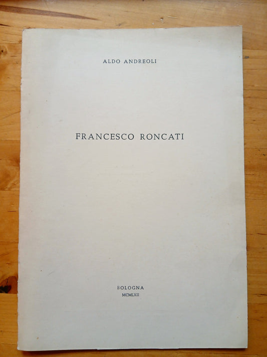Francesco Roncati - Aldo Andreoli, 1962 estratto da Strenna storica Bolognese