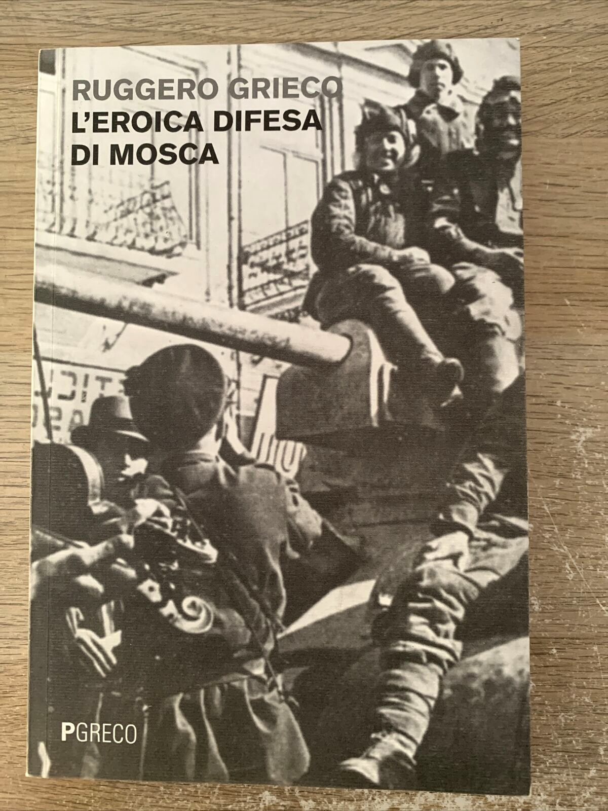 L'eroica difesa di Mosca, Ruggero Grieco-  Pgreco 2015