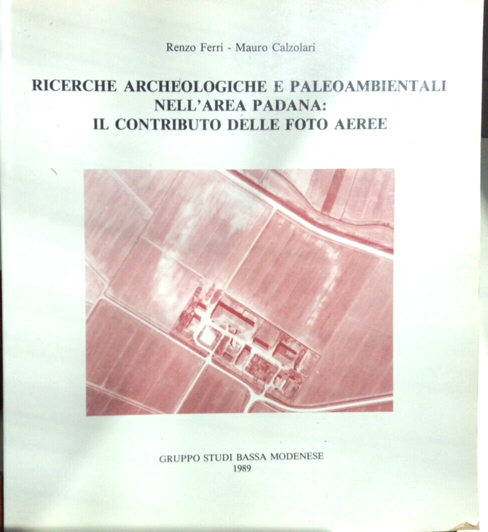 RENZO FERRI, M. CALZOLARI, RICERCHE ARCHEOLOGICHE E PALEOAMBIENTALI-FOTO AEREE