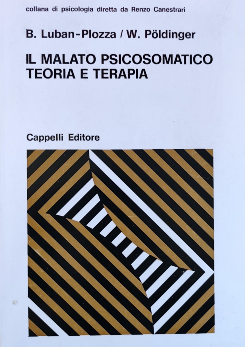 Il malato psicosomatico Teoria e terapia Luban Poldinger Cappelli 1972Psicologia
