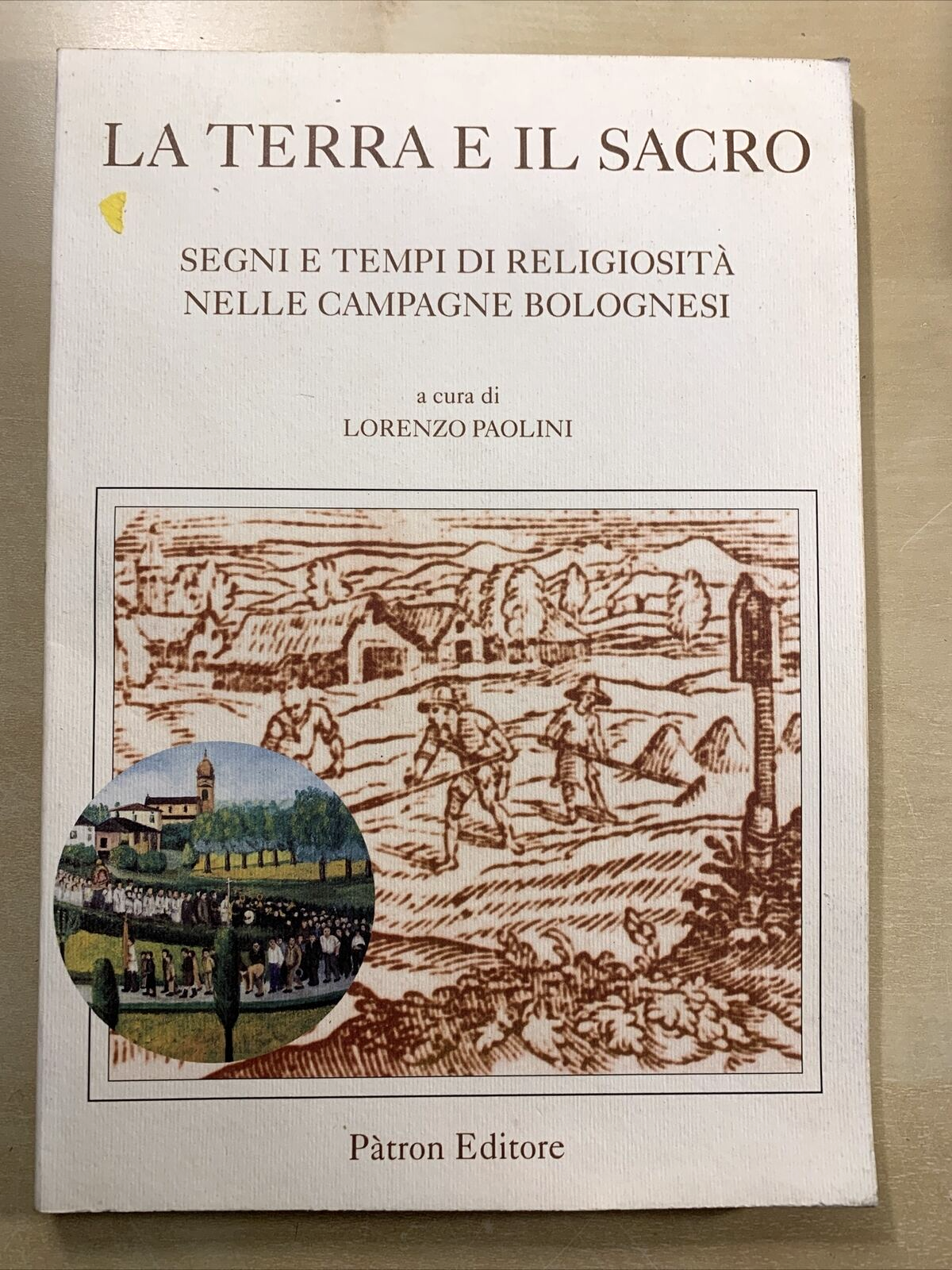 LA TERRA E IL SACRO - segni e tempi di religiosità nelle campagne Bolognesi #