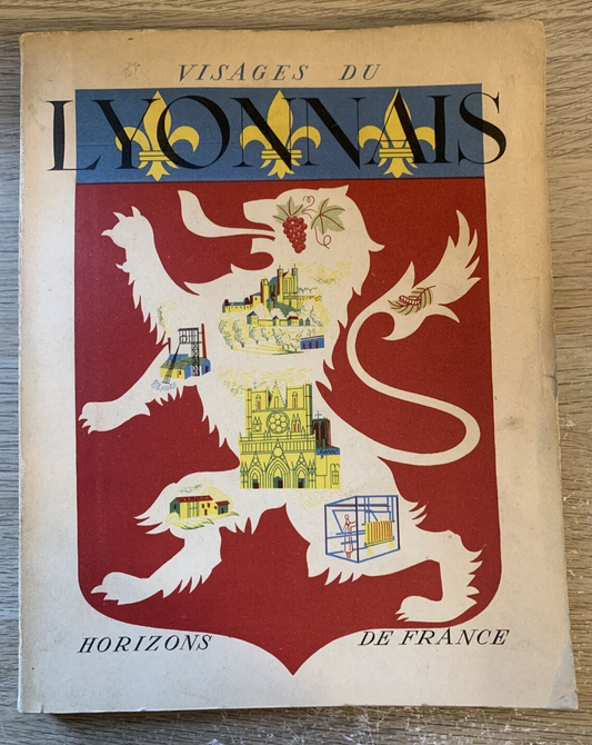 VISAGES DU LYONNAIS - Horizons de France, 1952