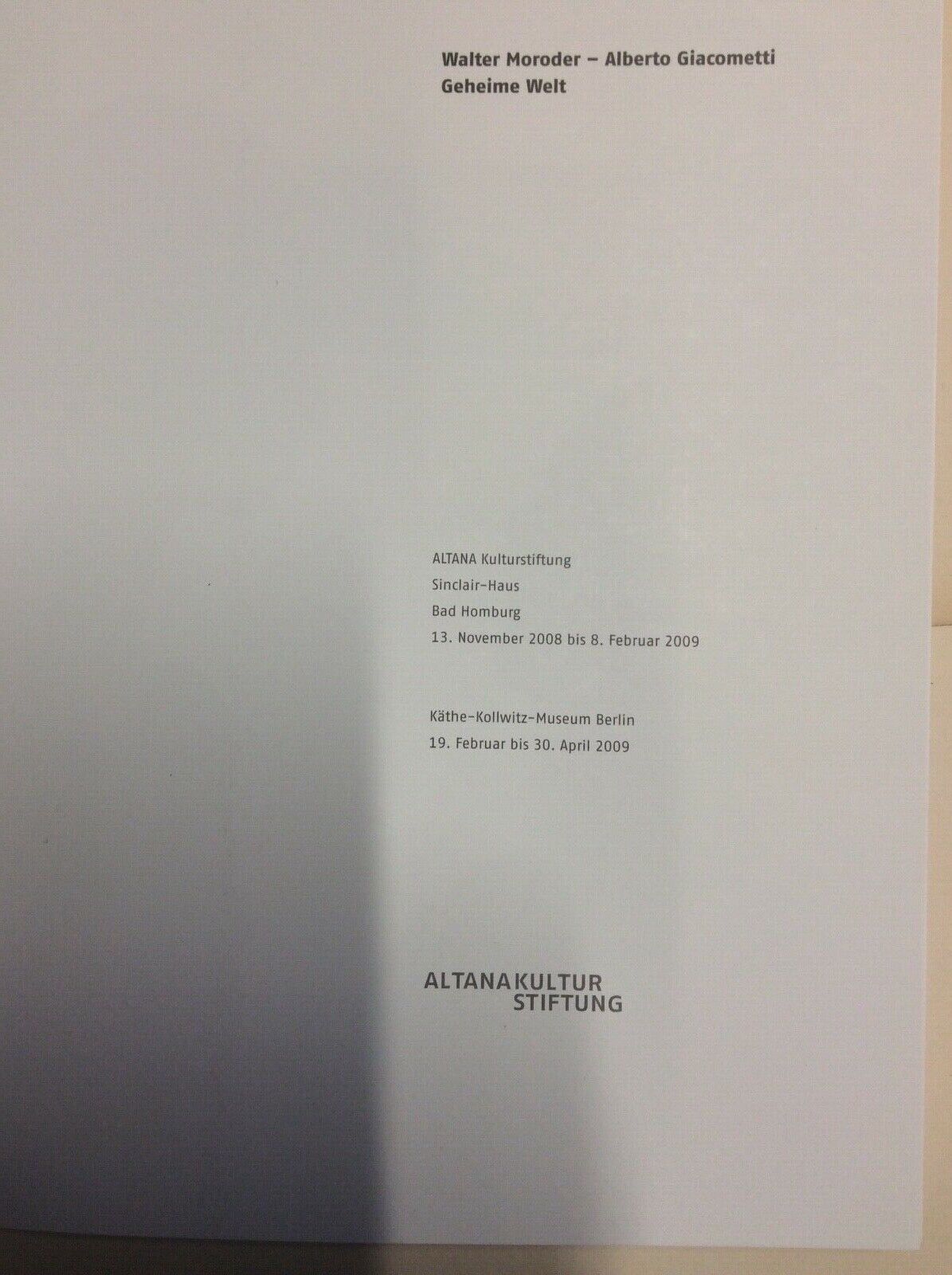 WALTER MORODER. ALBERTO GIACOMETTI. GEHEIME WELT ALTANACULTUR STIFTUNG