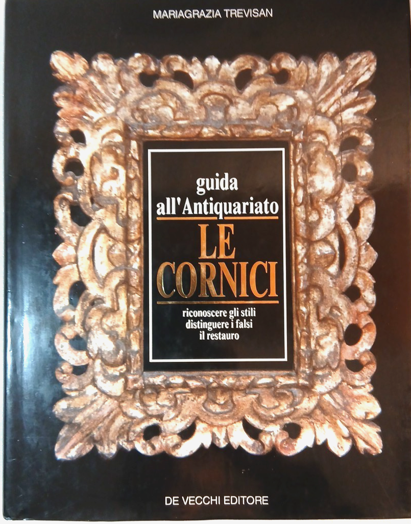 Guida all'antiquariato, Le Cornici, De Vecchi editore 1994