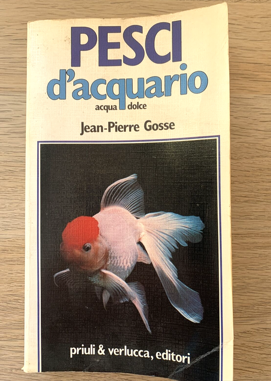 PESCI D'ACQUARIO - Jean Pierre Gosse, Verlucca editori #