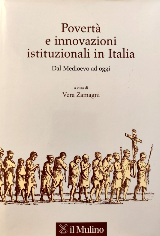 Povertà e innovazioni istituzionali in Italia dal medioevo a oggi, Vera Zamagni