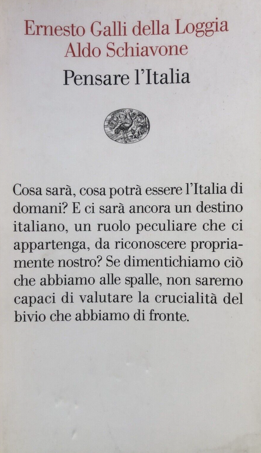 Pensare L'Italia, cosa sarà cosa potrà essere l'Italia di domani? E. Galli