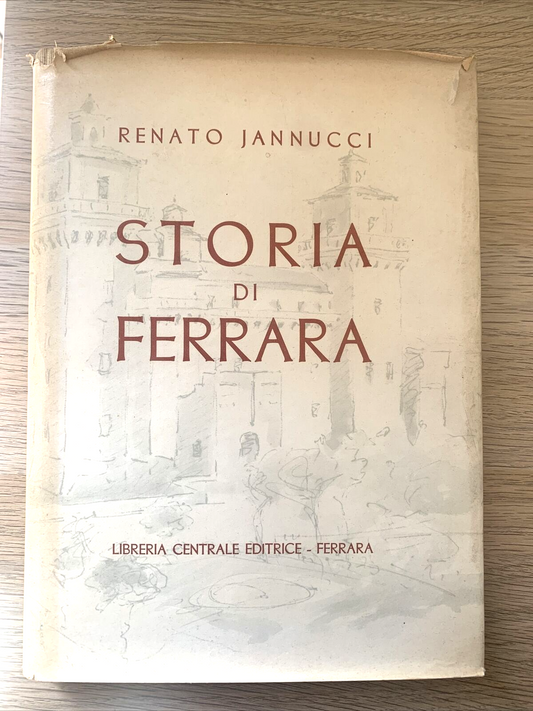 STORIA DI FERRARA - Renato Jannucci 1958 #
