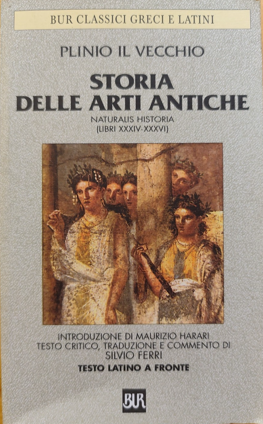 Storia delle arti antiche, Plinio il vecchio - Bur 2000