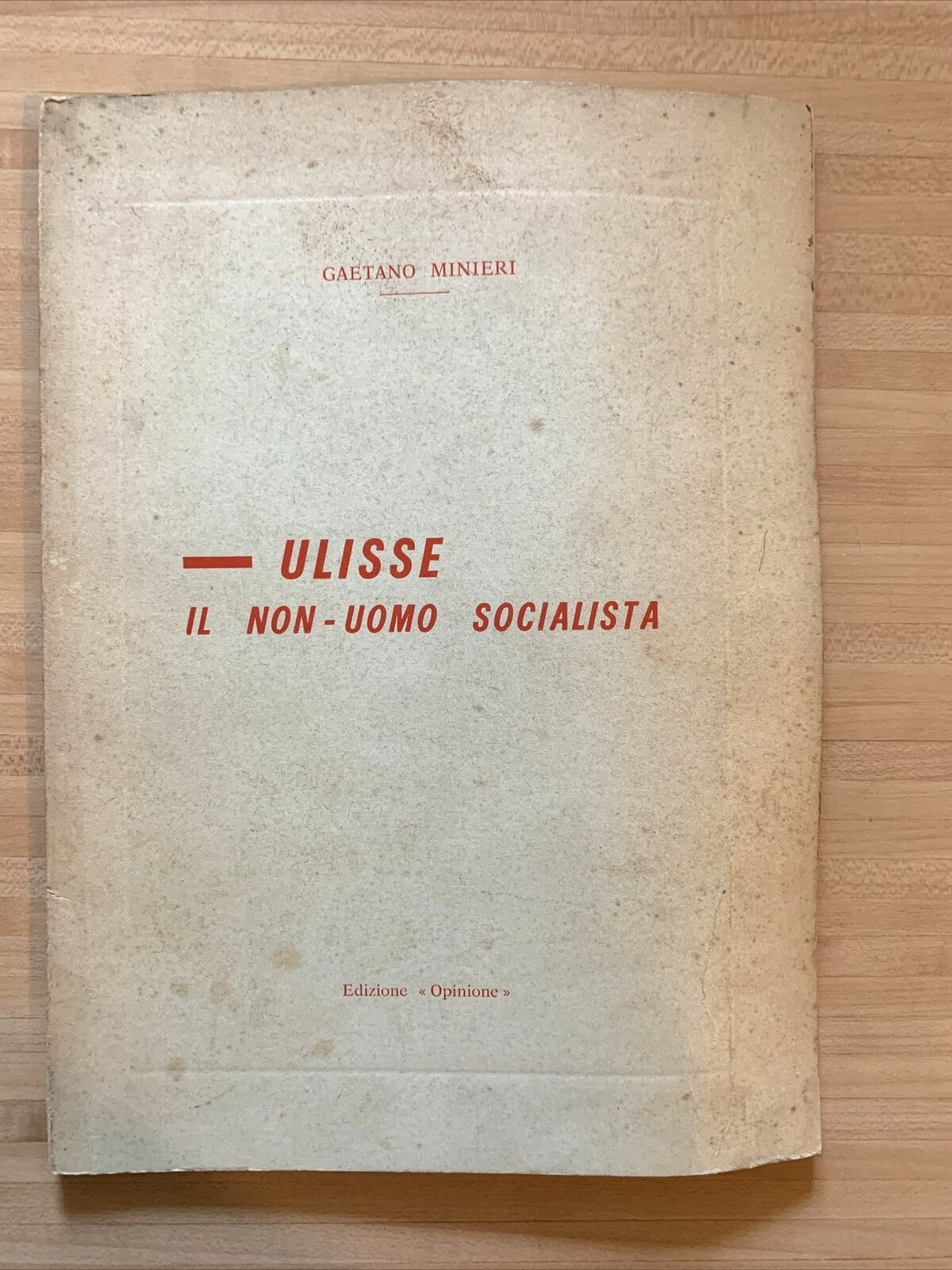 Ulisse , Il non uomo socialista. Gaetano Minieri. Edizioni opinione 1973 #