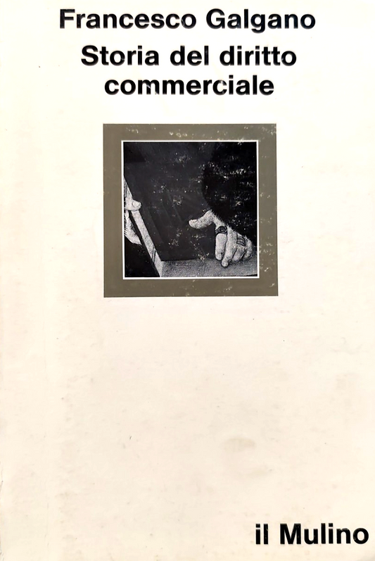 Storia del diritto commerciale, Francesco Galgano - Il Mulino 1976